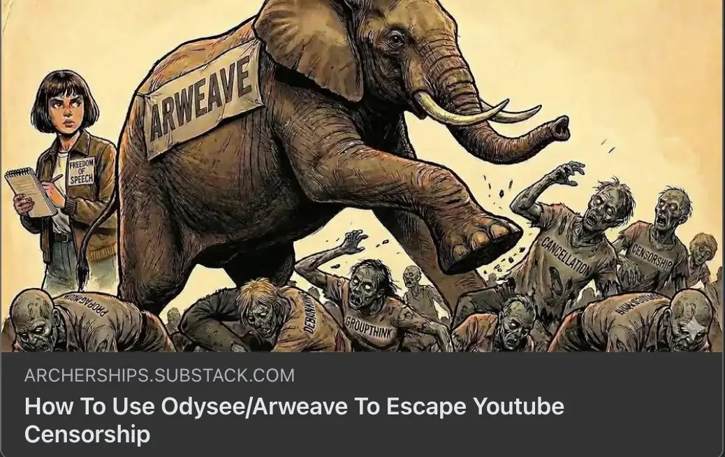 New essay:  How To Use Odysee/Arweave To Escape Youtube Censorship.  Link below. 

#archeressays